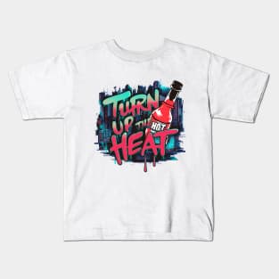 Turn Up The Heat, Hot Sauce Graffiti Design Kids T-Shirt